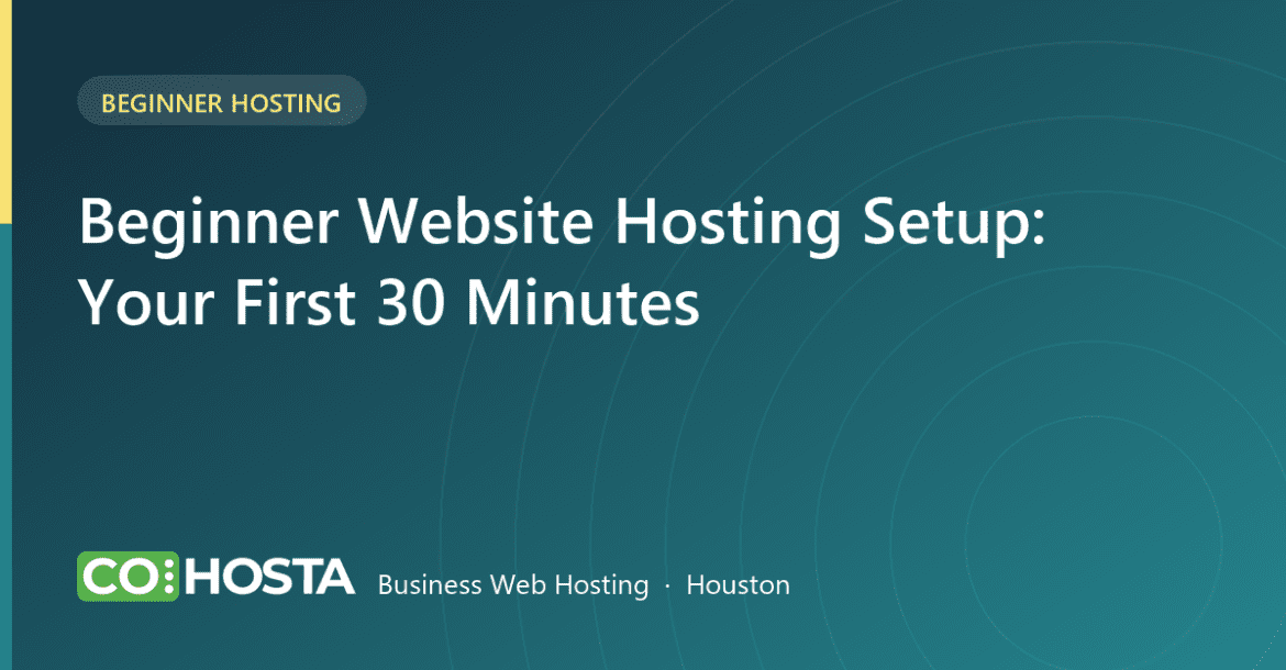 Beginner Website Hosting Setup: Your First 30 Minutes (Checklist)