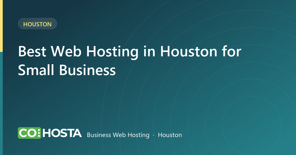 Best web hosting in Houston for small business 2026