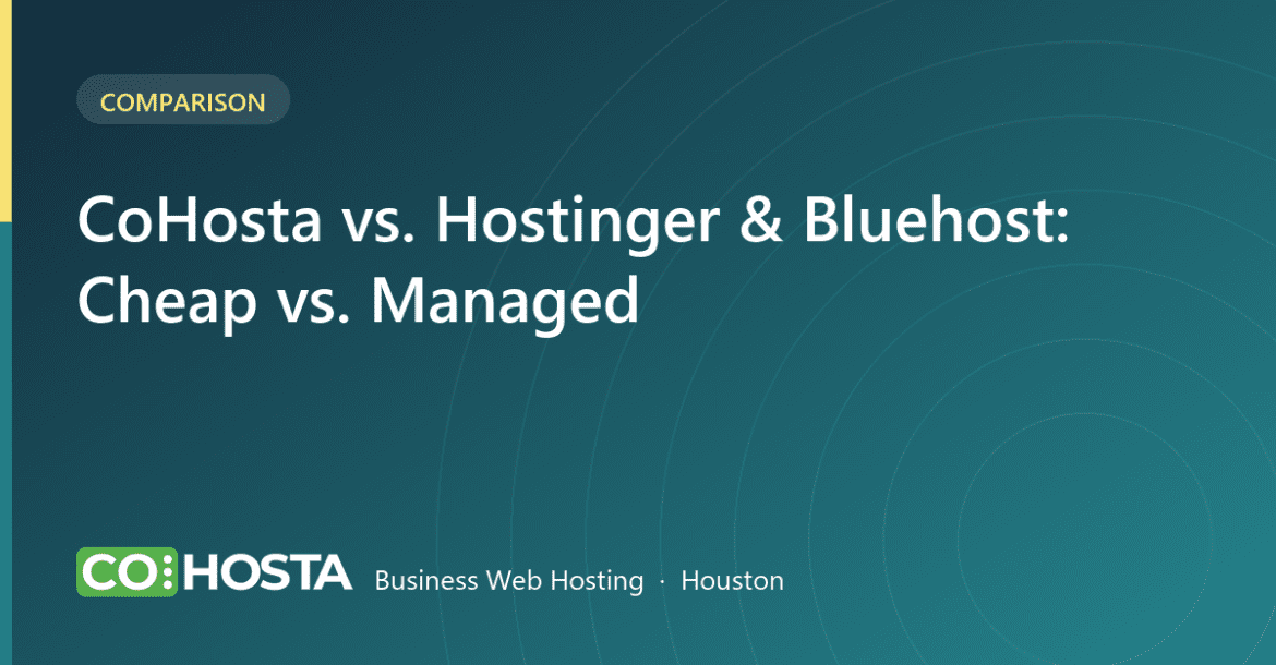CoHosta vs Hostinger and Bluehost cheap vs managed hosting