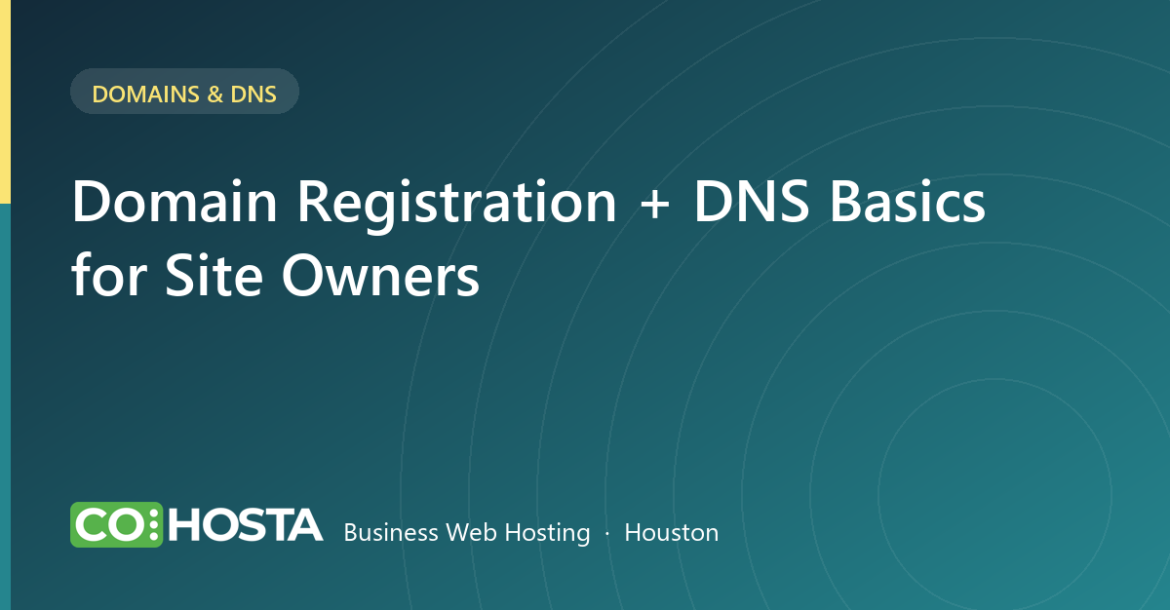 Domain Registration + DNS Basics for Site Owners (Only the Parts That Break Stuff)