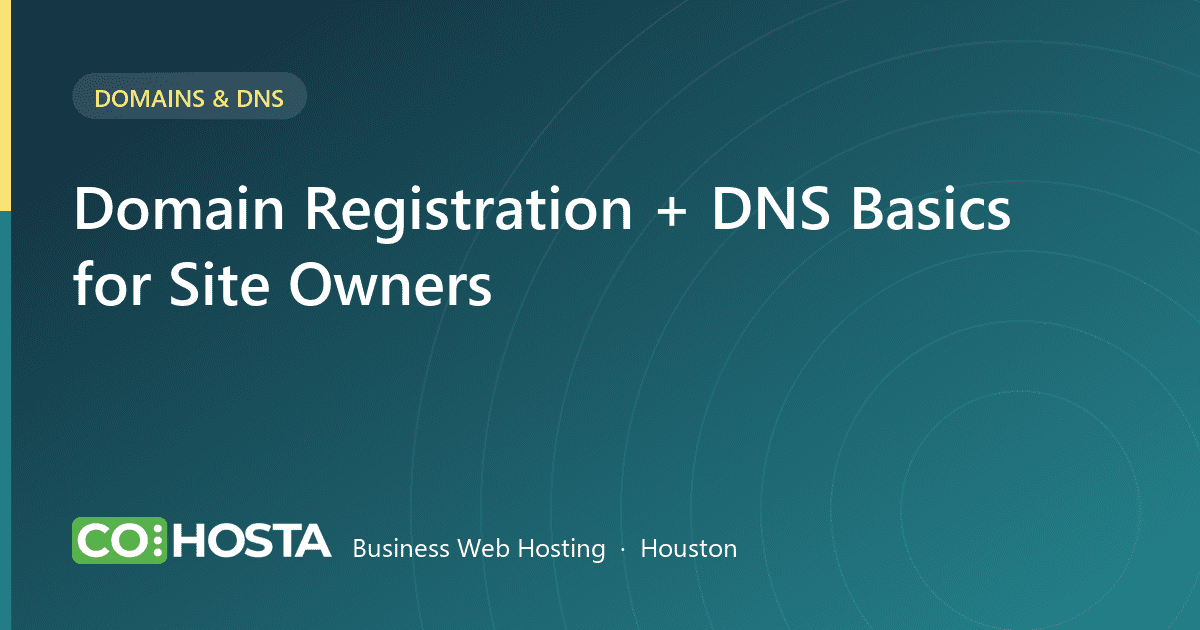Domain Registration + DNS Basics for Site Owners (Only the Parts That Break Stuff)