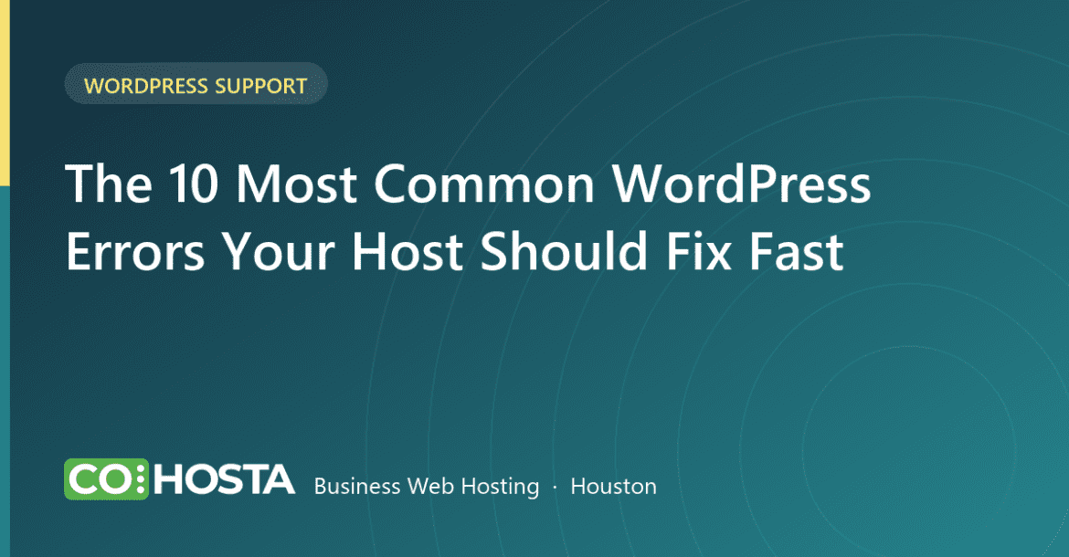 The 10 Most Common WordPress Errors Your Host Should Fix Fast