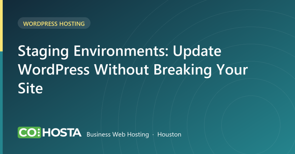 Staging Environments: Update WordPress Without Breaking Your Site